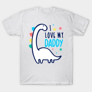 I love my daddy T-Shirt